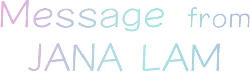 Message from JANA LAM