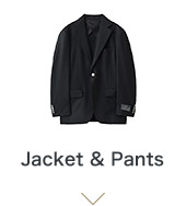 Jacket ＆ Pants