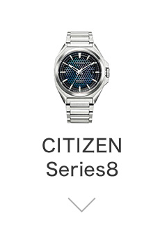 CITIZEN Series8